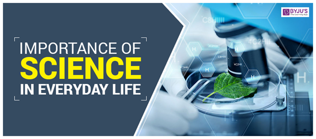 role of science in life